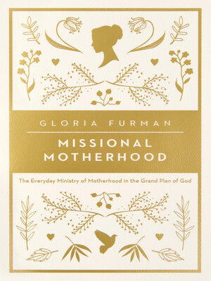 cover image of Missional Motherhood: the Everyday Ministry of Motherhood in the Grand Plan of God